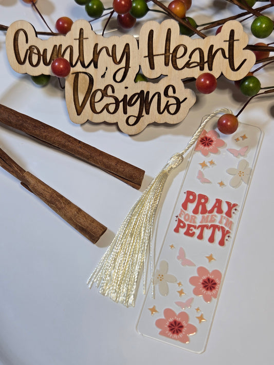 #317 Pray for me, I'm Petty Bookmark  **𝑶𝒏𝒍𝒚 1 𝒊𝒏 𝑺𝒕𝒐𝒄𝒌**