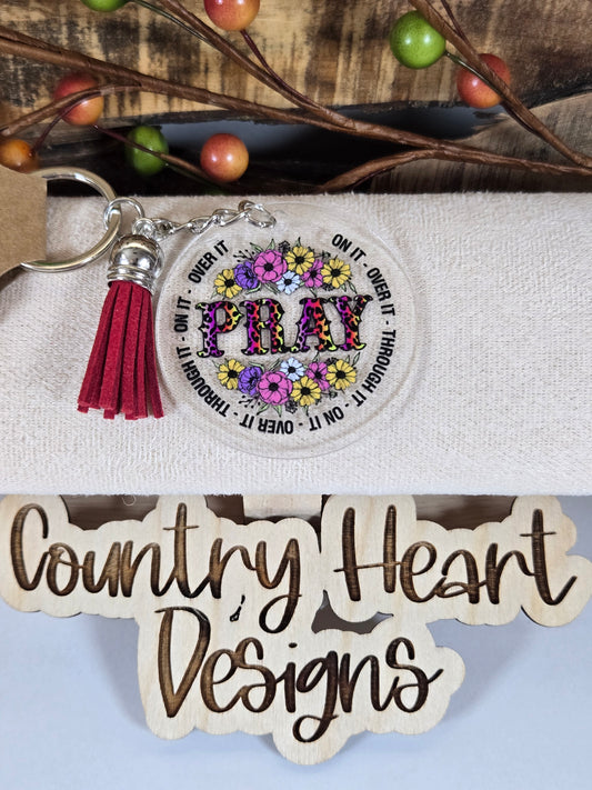 #811 Pray on it-over it-through it Keychain **𝑶𝒏𝒍𝒚 1 𝒊𝒏 𝑺𝒕𝒐𝒄𝒌**