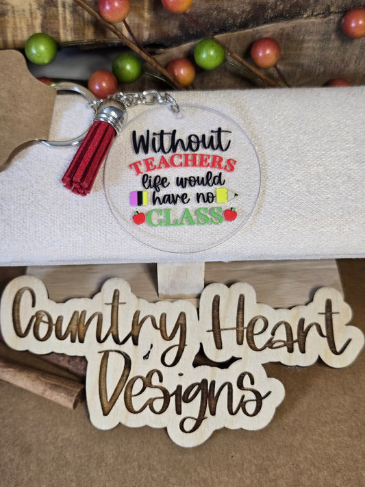 #812 Without Teachers, Life Would have no Class Keychain  **𝑶𝒏𝒍𝒚 1 𝒊𝒏 𝑺𝒕𝒐𝒄𝒌**