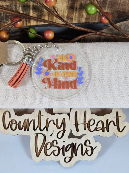 #891 Be Kind to your Mind Keychain **𝑶𝒏𝒍𝒚 1 𝒊𝒏 𝑺𝒕𝒐𝒄𝒌**
